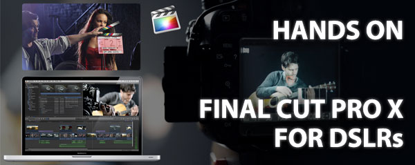 hands on FCPX DSLR