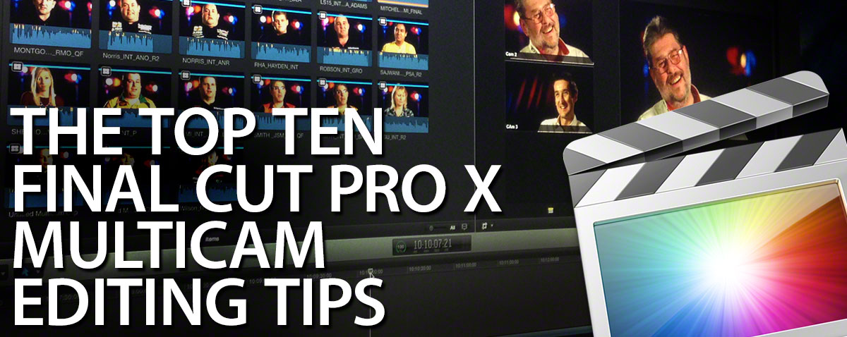 top ten fcpx multicam editing tips